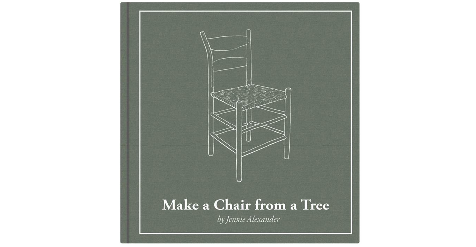 Make a Chair From a Tree by Jennie Alexander